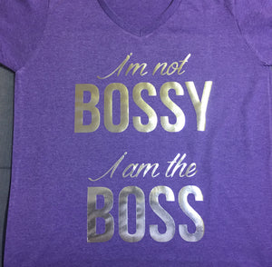 Im not Bossy I am the Boss
